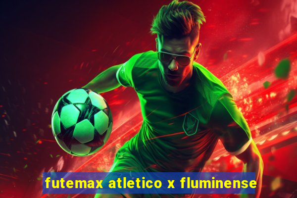 futemax atletico x fluminense